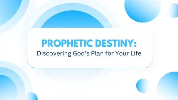 Prophetic Destiny: Discovering God's Plan for Your Life