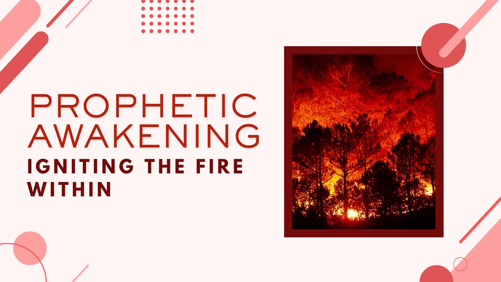 Prophetic Awakening: Igniting the Fire Within