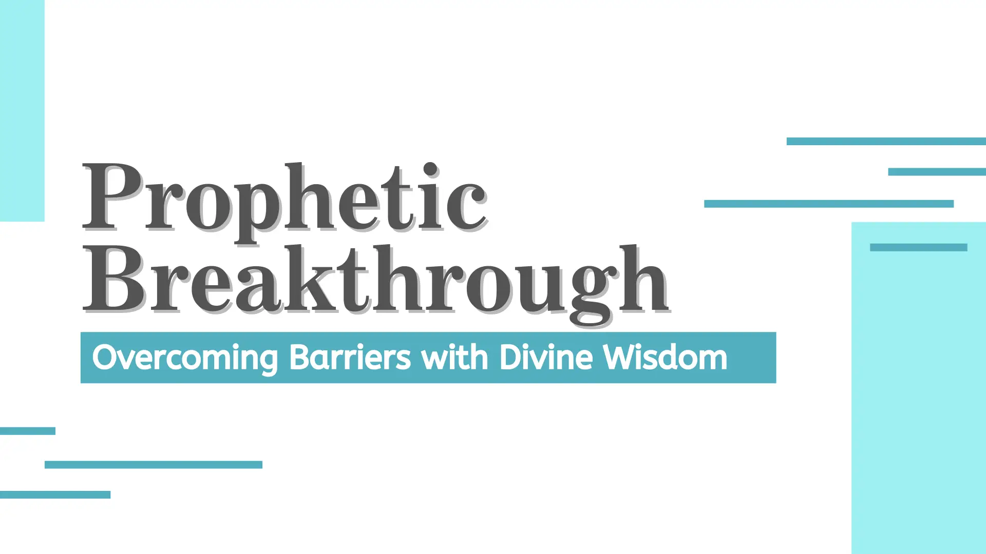 Prophetic Breakthrough: Overcoming Barriers with Divine Wisdom